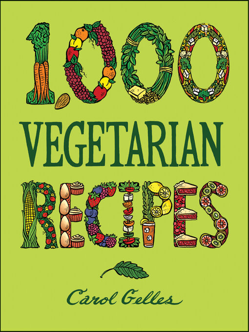 Title details for 1,000 Vegetarian Recipes by Carol Gelles - Available